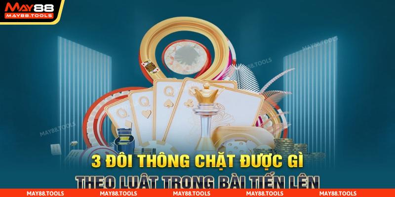 3 đôi thông chặt được 2