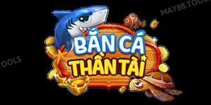 Bắn Cá Thần Tài - Tựa game săn cá đổi thưởng siêu hấp dẫn