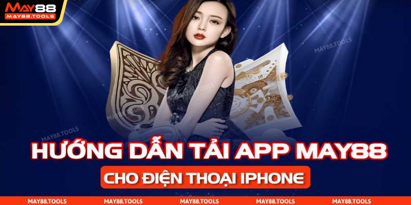 Hướng dẫn tải MAY88 cho hệ điều hành IOS