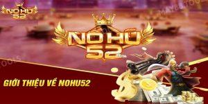 Sân chơi uy tín nhất trong tựa game nổ hũ 52